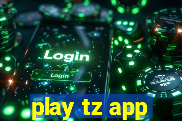 play tz app